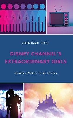 Disney Channel’s Extraordinary Girls - Christina H. Hodel