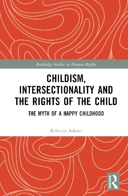 Childism, Intersectionality and the Rights of the Child - Rebecca Adami