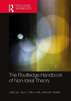 The Routledge Handbook of Non-Ideal Theory - 