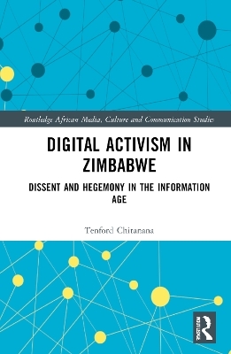 Digital Activism in Zimbabwe - Tenford Chitanana