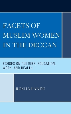 Facets of Muslim Women in the Deccan - Rekha Pande