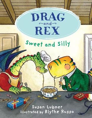 Drag and Rex 2: Sweet and Silly - Susan Lubner