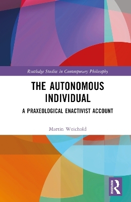 The Autonomous Individual - Martin Weichold