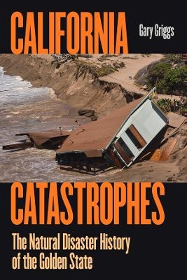 California Catastrophes - Gary Griggs