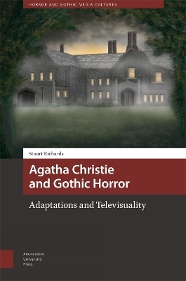 Agatha Christie and Gothic Horror - Stuart Richards