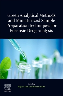 Green Analytical Methods and Miniaturized Sample Preparation techniques for Forensic Drug Analysis - 