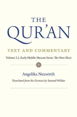 The Qur'an: Text and Commentary, Volume 2.1 - Angelika Neuwirth