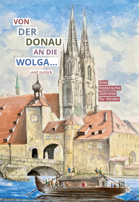 Von der Donau an die Wolga und zurück - Viktor Krieger, Artur Rosenstern, Stanimir Bugar