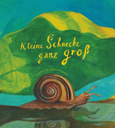 Kleine Schnecke ganz groß - Brigitte Fuss