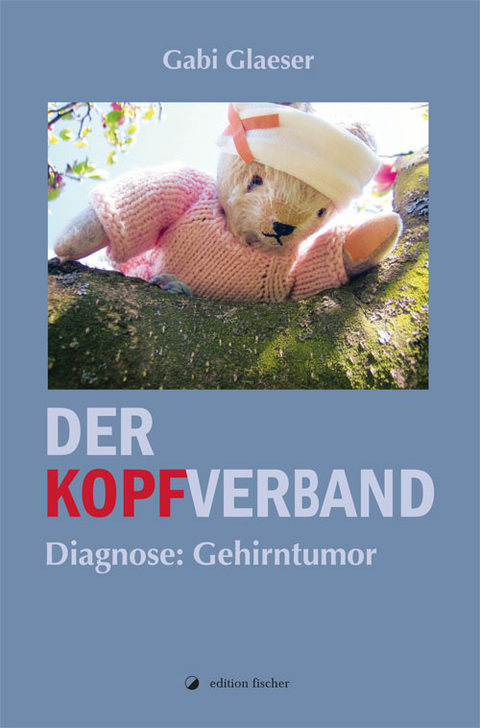 Der Kopfverband - Gabi Glaeser