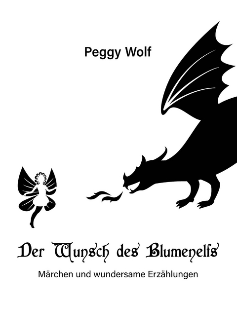 Der Wunsch des Blumenelfs - Peggy Wolf