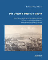 Das Untere Schloss zu Siegen - Christian Brachthäuser