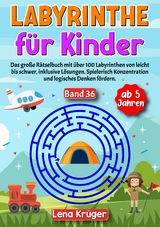 Labyrinthe für Kinder ab 5 Jahren - Band 36 - Lena Krüger