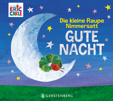 Die kleine Raupe Nimmersatt - Gute Nacht - Eric Carle