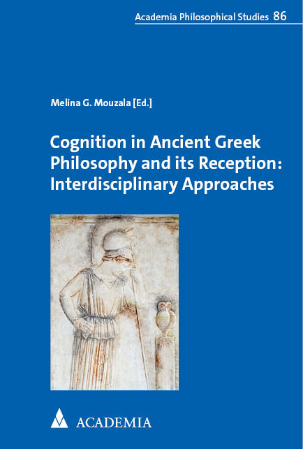 Cognition in Ancient Greek Philosophy and its Reception: Interdisciplinary Approaches - 