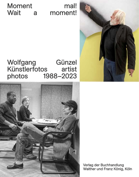 Wolfgang Günzel. Moment mal! Wait a moment! Künstlerfotos / Artist Photos 1988-2018 - 