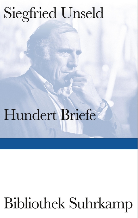 Hundert Briefe - Siegfried Unseld