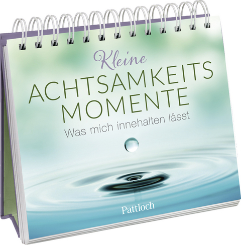 Kleine Achtsamkeitsmomente - 