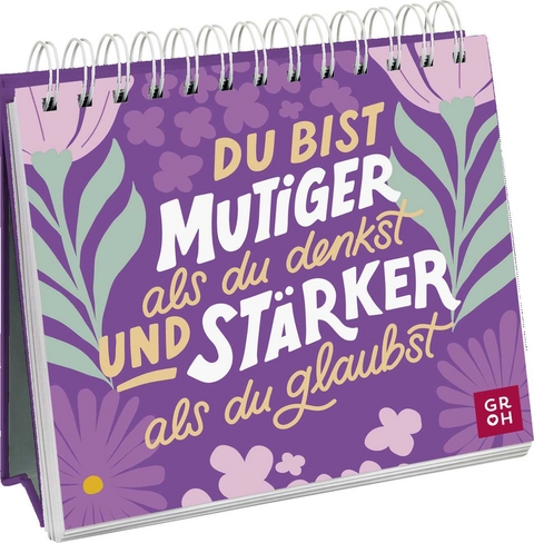 Du bist mutiger als du denkst und stärker als du glaubst - 