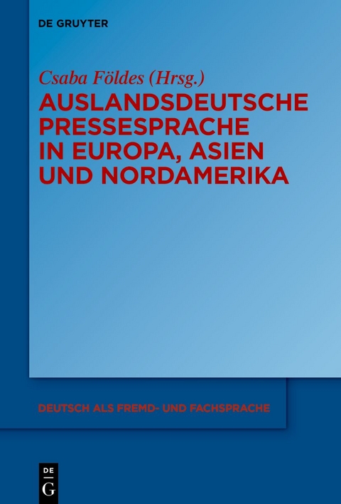 Auslandsdeutsche Pressesprache in Europa, Asien und Nordamerika - 