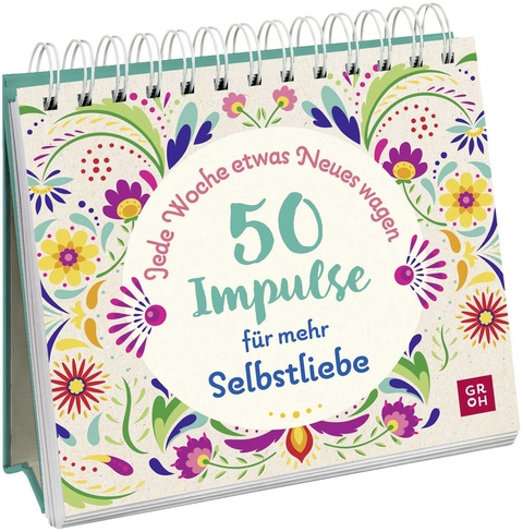 Jede Woche etwas Neues wagen - 50 Impulse für mehr Selbstliebe - 