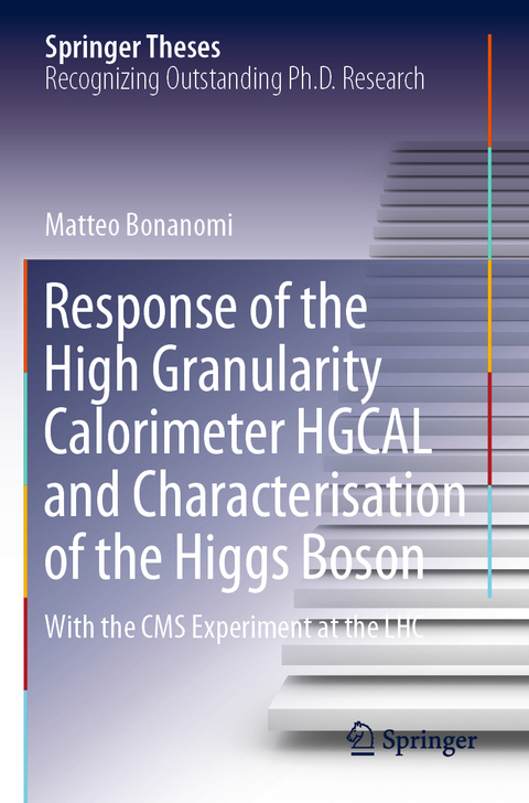 Response of the High Granularity Calorimeter HGCAL and Characterisation of the Higgs Boson - Matteo Bonanomi