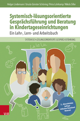 Systemisch-lösungsorientierte Gesprächsführung und Beratung in Kindertageseinrichtungen - Lindemann, Holger; Günster-Schöning, Ursula; Lahrkamp, Petra; Siller, Nikola