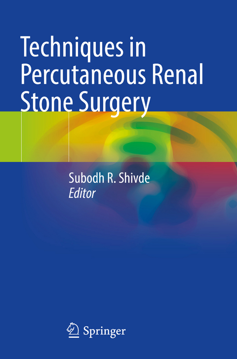 Techniques in Percutaneous Renal Stone Surgery - 