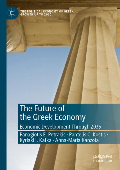 The Future of the Greek Economy - Panagiotis E. Petrakis, Pantelis C. Kostis, Kyriaki I. Kafka, Anna-Maria Kanzola