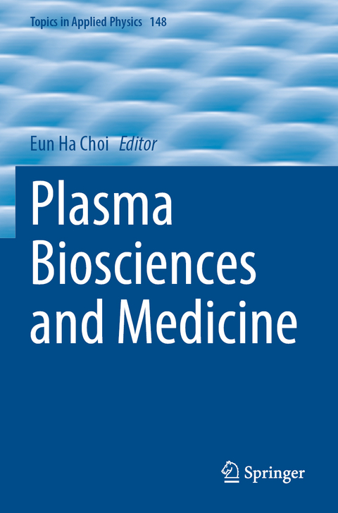 Plasma Biosciences and Medicine - 