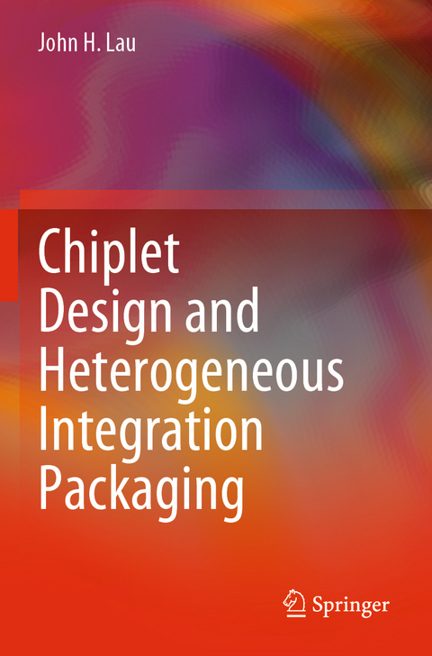 Chiplet Design and Heterogeneous Integration Packaging - John H. Lau