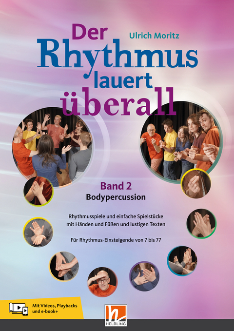 Der Rhythmus lauert überall. Band 2: Bodypercussion - Ulrich Moritz