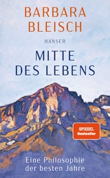 Mitte des Lebens - Barbara Bleisch