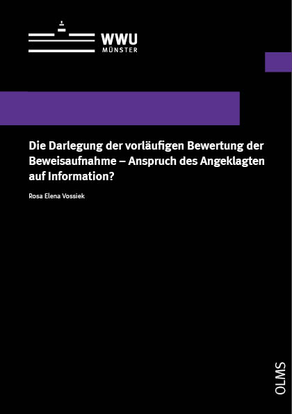 Die Darlegung der vorläufigen Bewertung der Beweisaufnahme – Anspruch des Angeklagten auf Information? - Rosa Elena Vossiek