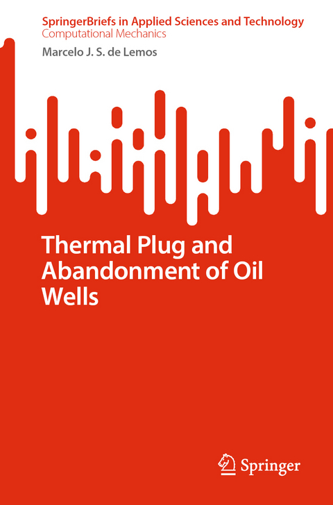 Thermal Plug and Abandonment of Oil Wells - Marcelo J.S. de Lemos