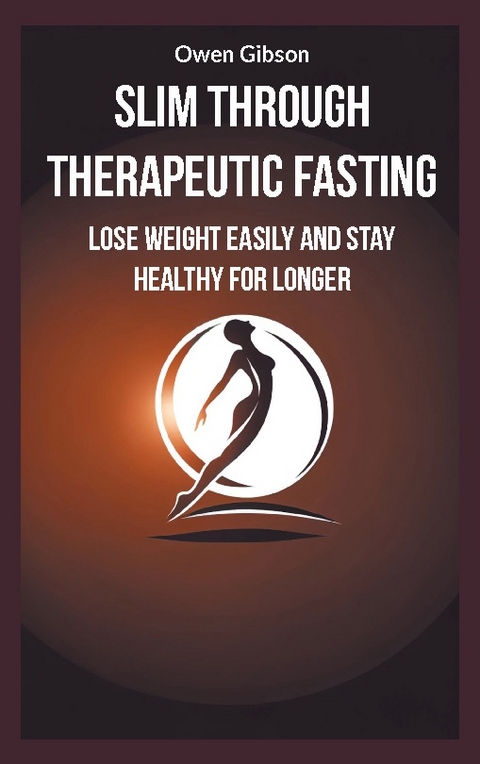 Slim through therapeutic fasting - Owen Gibson