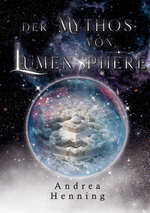 Der Mythos von Lumensphere - Andrea Henning