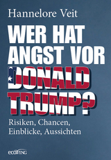 Wer hat Angst vor Donald Trump? - Hannelore Veit