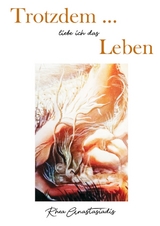 Trotzdem ... liebe ich das Leben - Rhea Anastasiadis