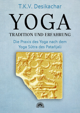 Yoga – Tradition und Erfahrung - Desikachar, T.K.V.