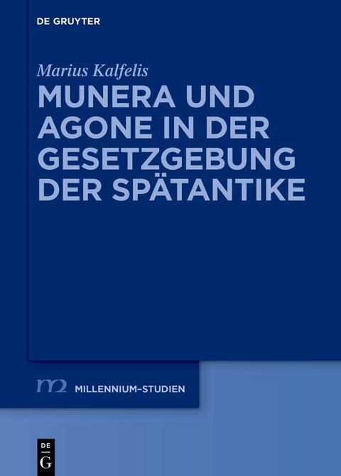 Munera und Agone in der Gesetzgebung der Spätantike - Marius Kalfelis