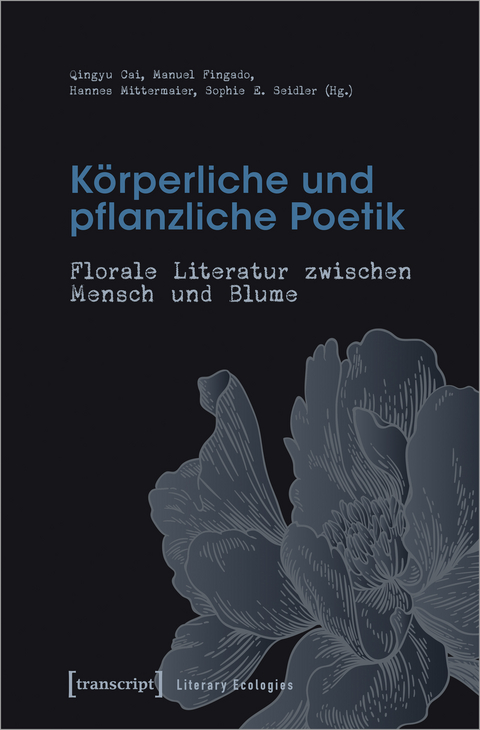 Körperliche und pflanzliche Poetik - 