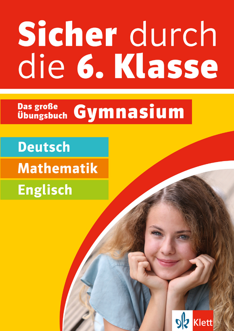 Klett Sicher durch die 6. Klasse - Deutsch, Mathematik, Englisch