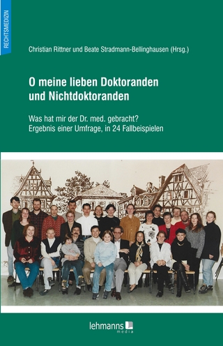 O meine lieben Doktoranden und Nichtdoktoranden - Christian Rittner; Beate Stradmann-Bellinghausen