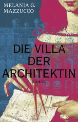 Die Villa der Architektin - Melania G. Mazzucco