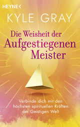 Die Weisheit der Aufgestiegenen Meister - Kyle Gray