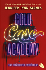 Cold Case Academy – Eine gefährliche Enthüllung - Jennifer Lynn Barnes