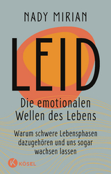 Leid – die emotionalen Wellen des Lebens - Nady Mirian