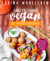 Ganz entspannt vegan - Carina Wohlleben