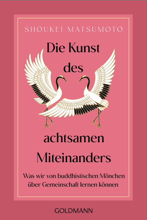 Die Kunst des achtsamen Miteinanders - Shoukei Matsumoto